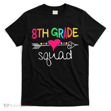 8th Grade Squad Eighth Teacher Student Team Back To School Gift T-Shirt