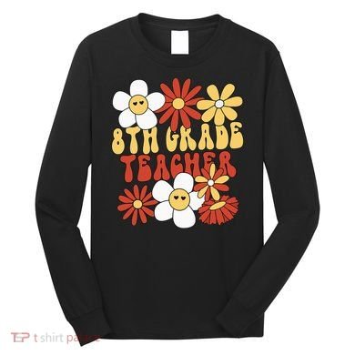 8th Grade Teacher Groovy Eighth Grade Teacher Long Sleeve Shirt