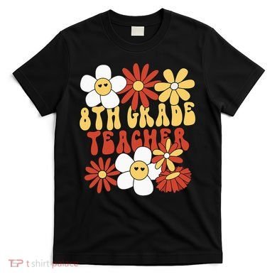 8th Grade Teacher Groovy Eighth Grade Teacher T-Shirt
