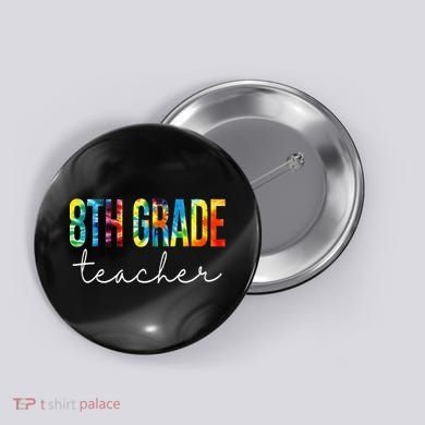 8th Grade Teacher Tie Dye Appreciation Day Back To School Button