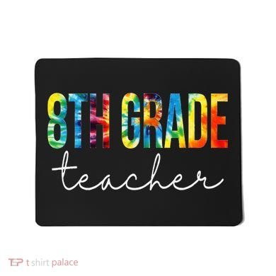 8th Grade Teacher Tie Dye Appreciation Day Back To School Mousepad
