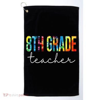 8th Grade Teacher Tie Dye Appreciation Day Back To School Golf Towel