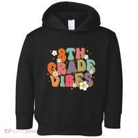 8th Grade Vibes Back To School Teacher First Day Of School Toddler Hoodie thumb 0