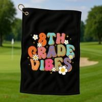 8th Grade Vibes Back To School Teacher First Day Of School Golf Towel thumb 1