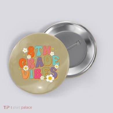 8th Grade Vibes Back To School Teacher First Day Of School Button