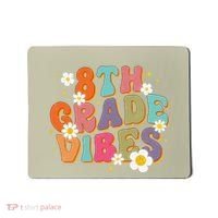 8th Grade Vibes Back To School Teacher First Day Of School Mousepad thumb 0