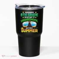 8th Grade Way To High School Grade First Summer Graduation Tumbler thumb 0