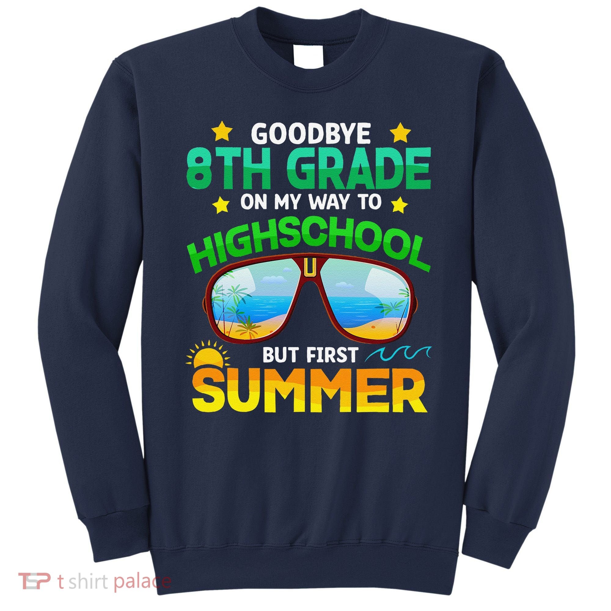 8th Grade Way To High School Grade First Summer Graduation Sweatshirt