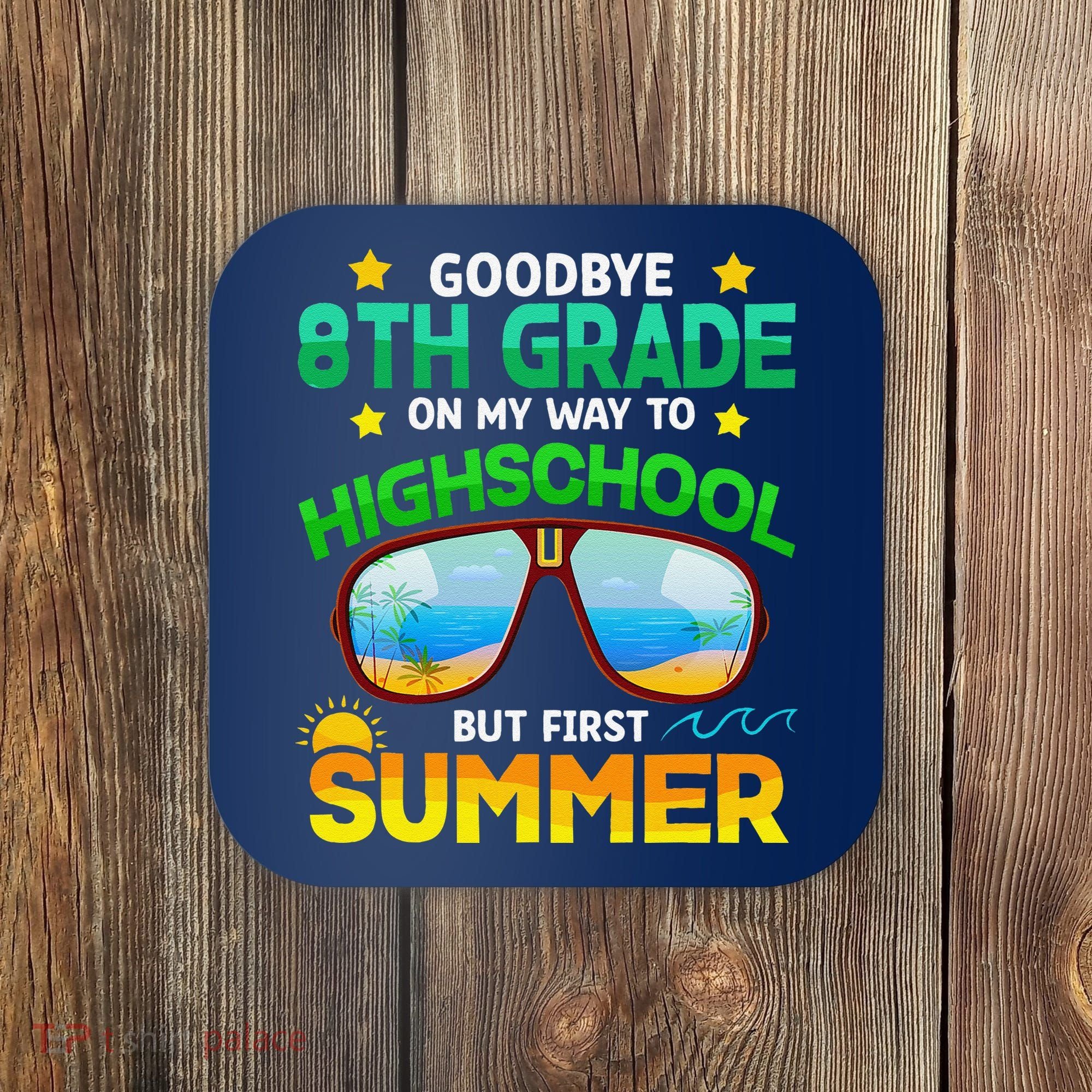 8th Grade Way To High School Grade First Summer Graduation Coaster