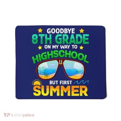 8th Grade Way To High School Grade First Summer Graduation Mousepad