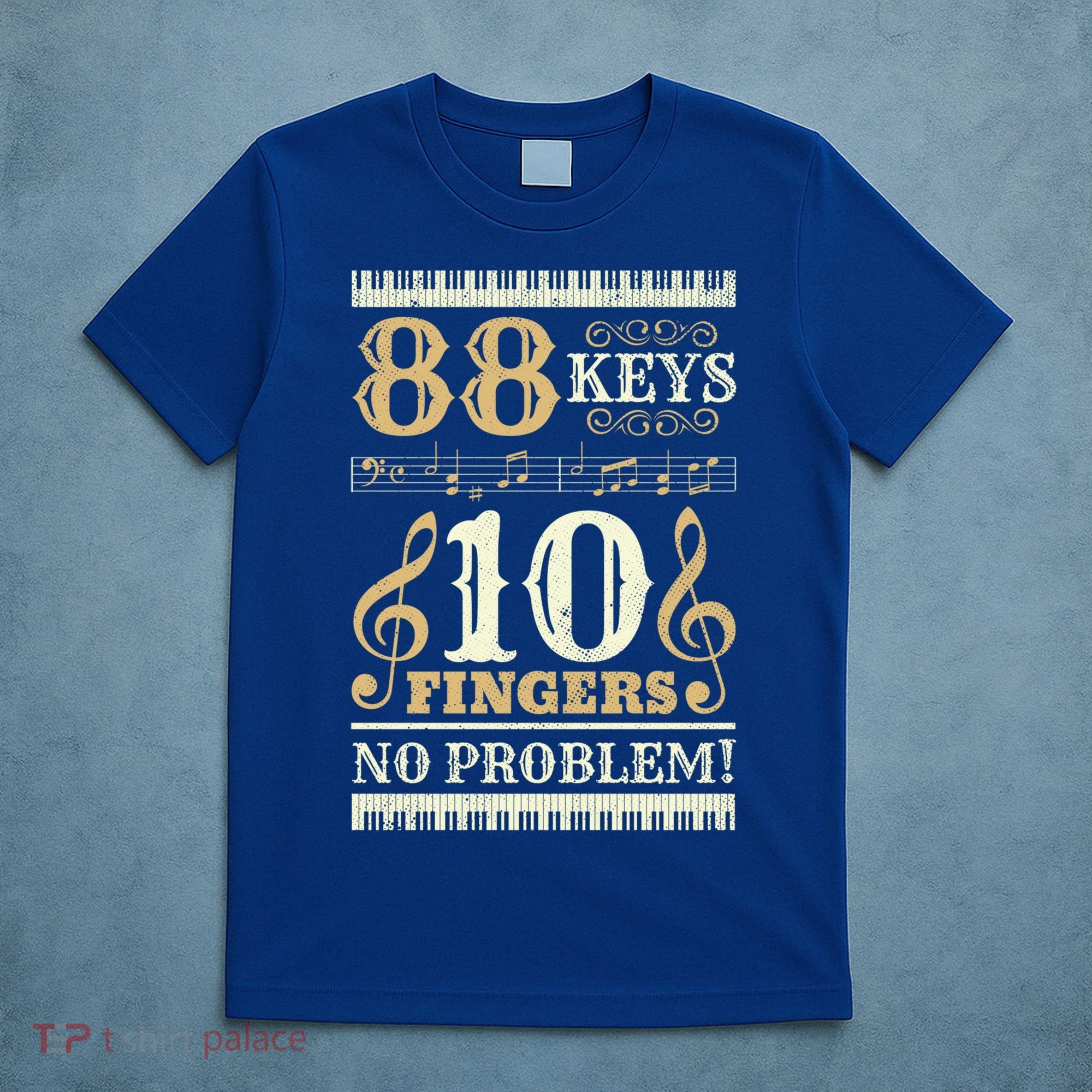 88 Keys 10 Fingers Piano Lover Players Gift Funny Musical Pianist Gift T-Shirt