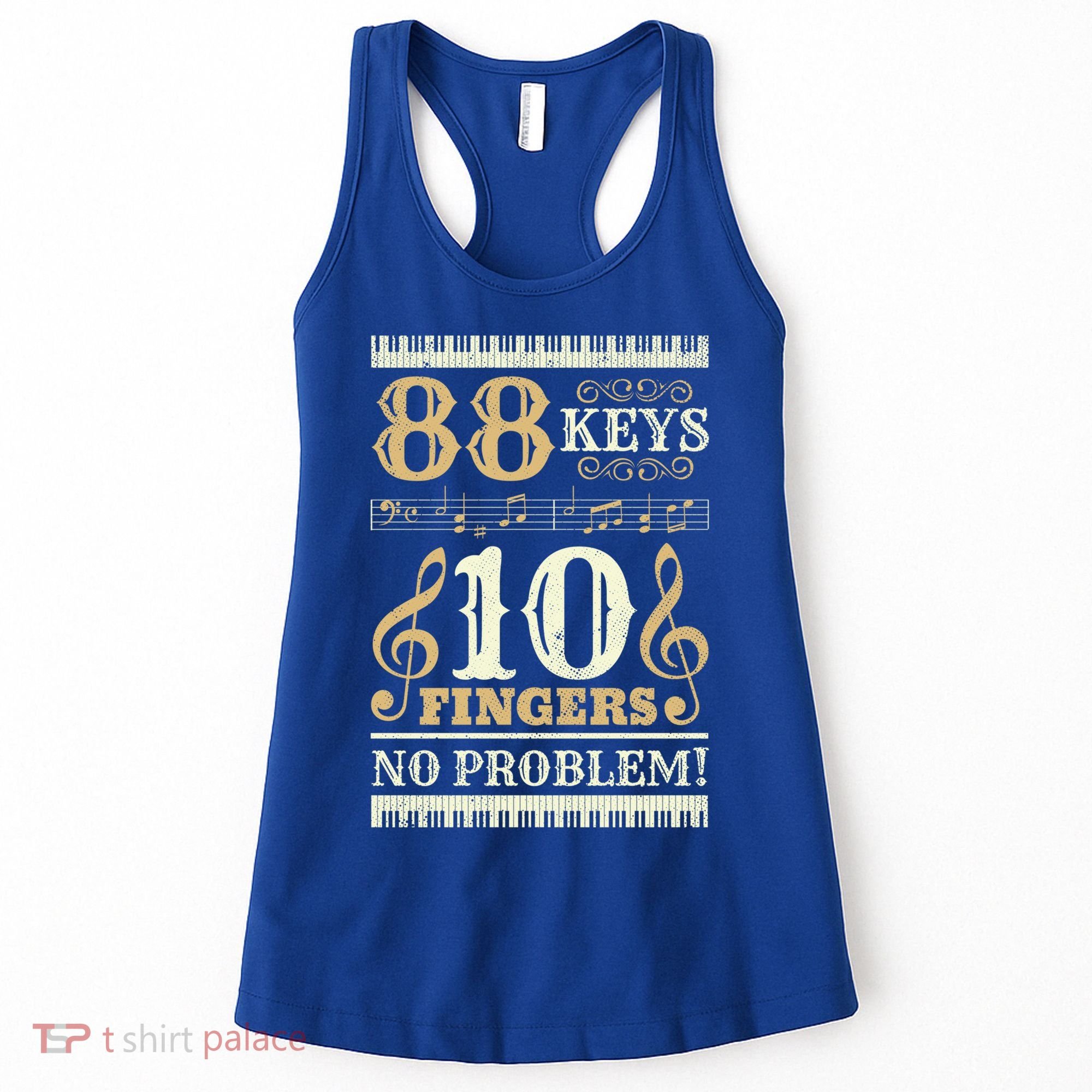 88 Keys 10 Fingers Piano Lover Players Gift Funny Musical Pianist Gift Women's Tank Top
