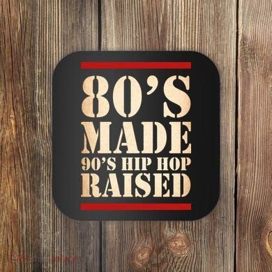 80's Made 90's Hip Hop Raised Retro Coaster