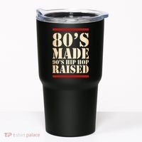 80's Made 90's Hip Hop Raised Retro Tumbler thumb 0