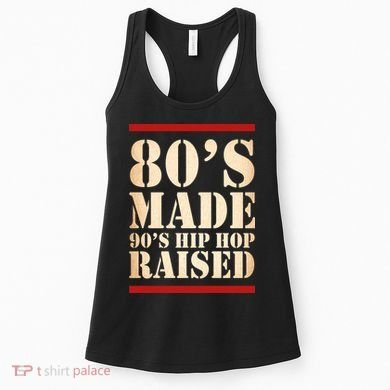 80's Made 90's Hip Hop Raised Retro Women's Tank Top