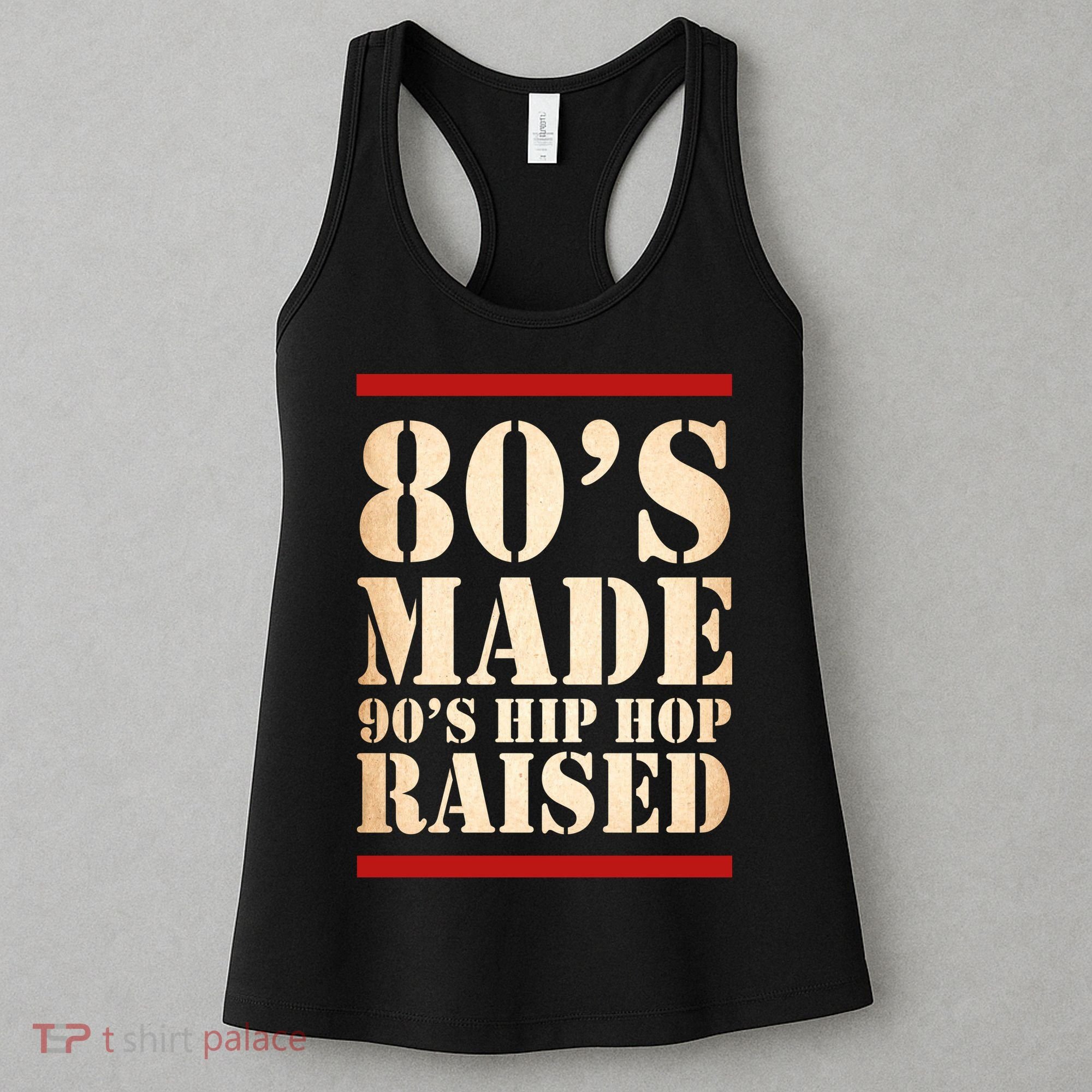 80's Made 90's Hip Hop Raised Retro Women's Tank Top