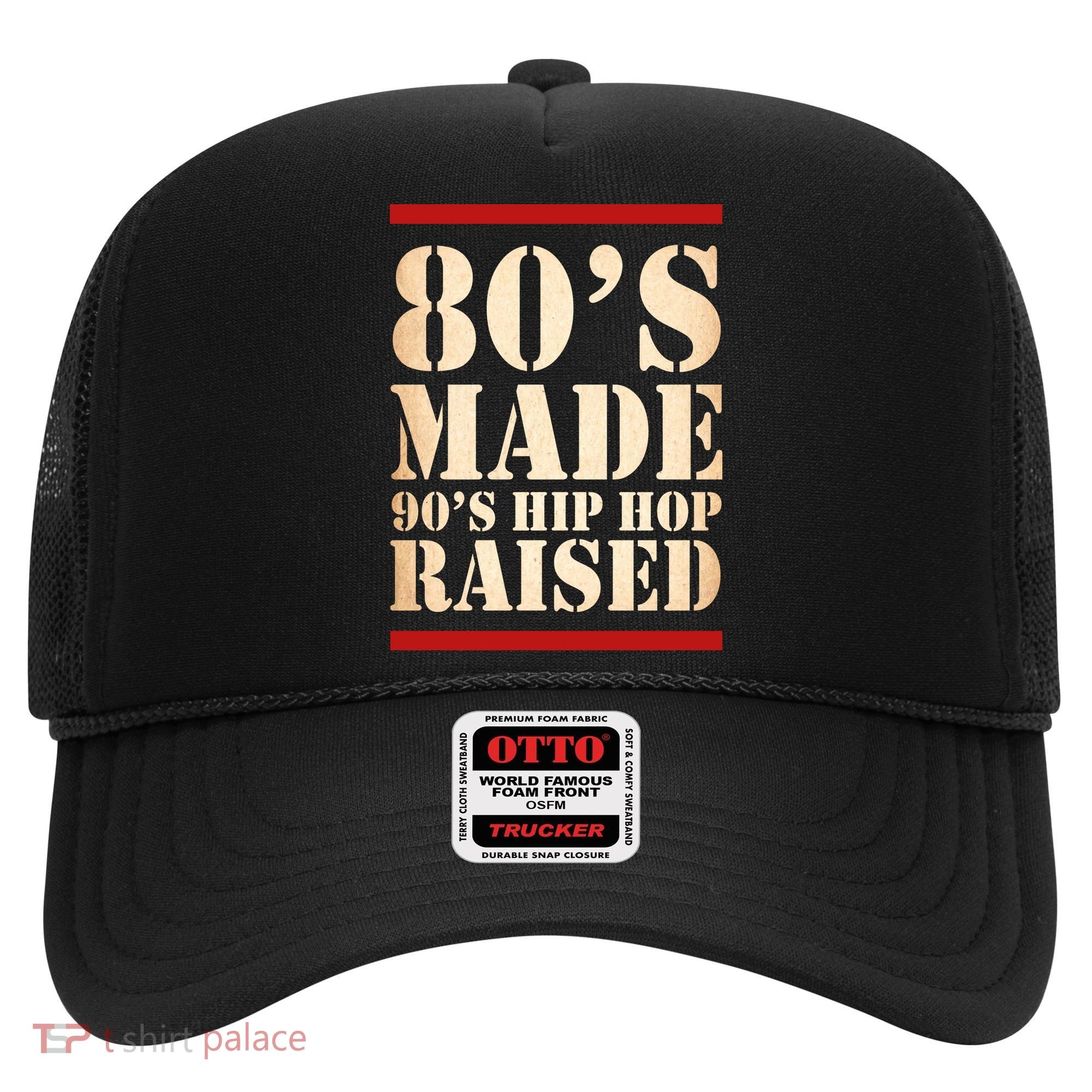 80's Made 90's Hip Hop Raised Retro Hat