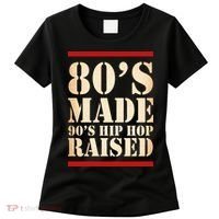 80's Made 90's Hip Hop Raised Retro Women's T-Shirt thumb 0