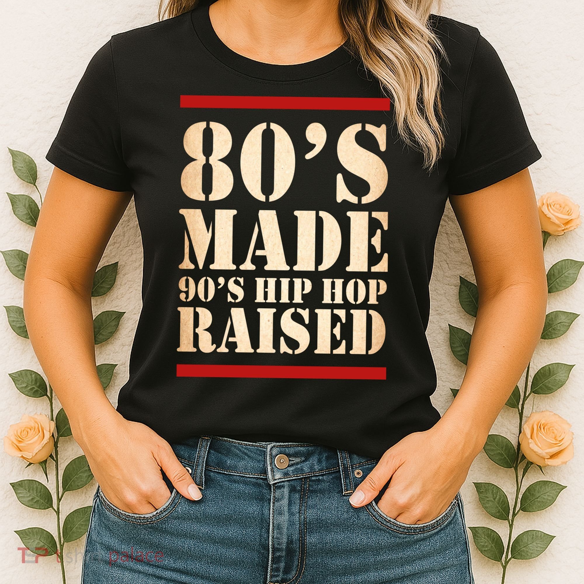 80's Made 90's Hip Hop Raised Retro Women's T-Shirt
