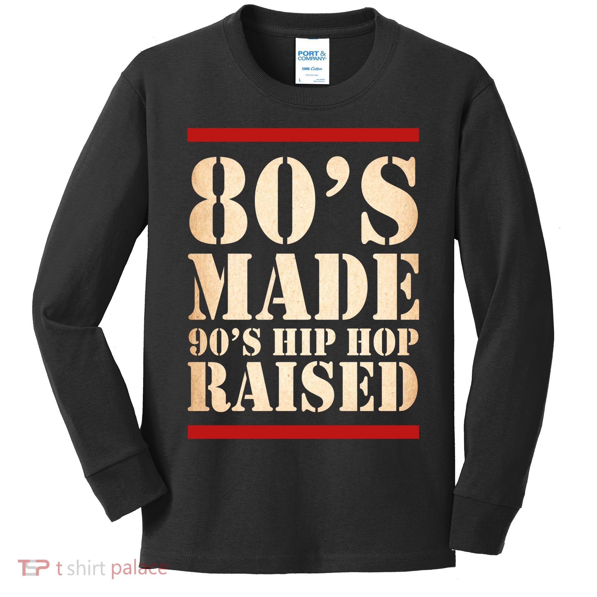80's Made 90's Hip Hop Raised Retro Kids Long Sleeve Shirt