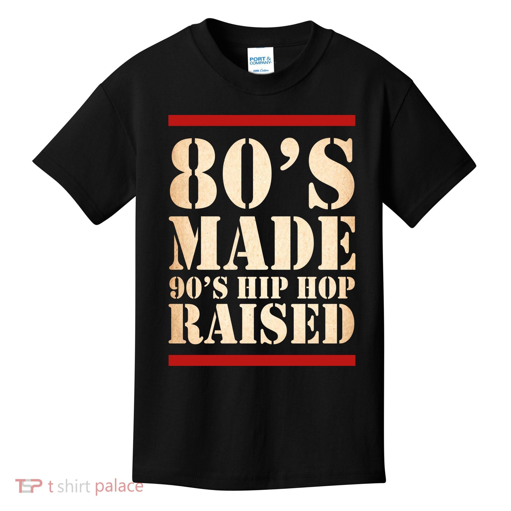 80's Made 90's Hip Hop Raised Retro Kids T-Shirt