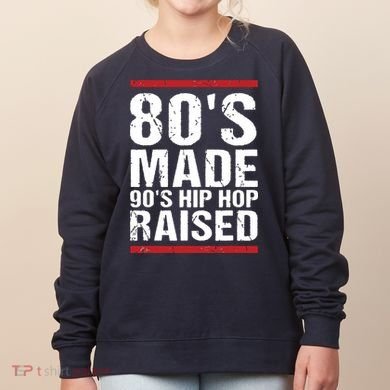 80s Made 90s Hip Hop Raised Apparel Women's Sweatshirt