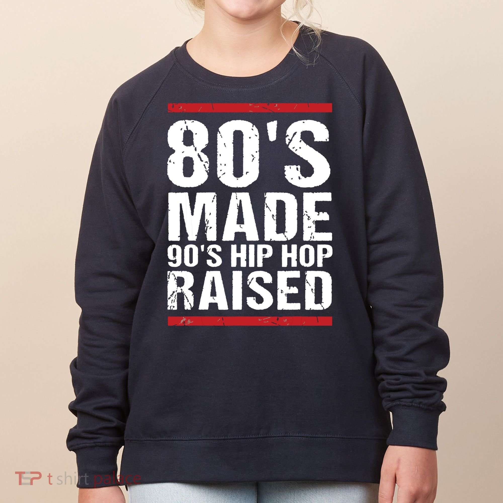 80s Made 90s Hip Hop Raised Apparel Women's Sweatshirt