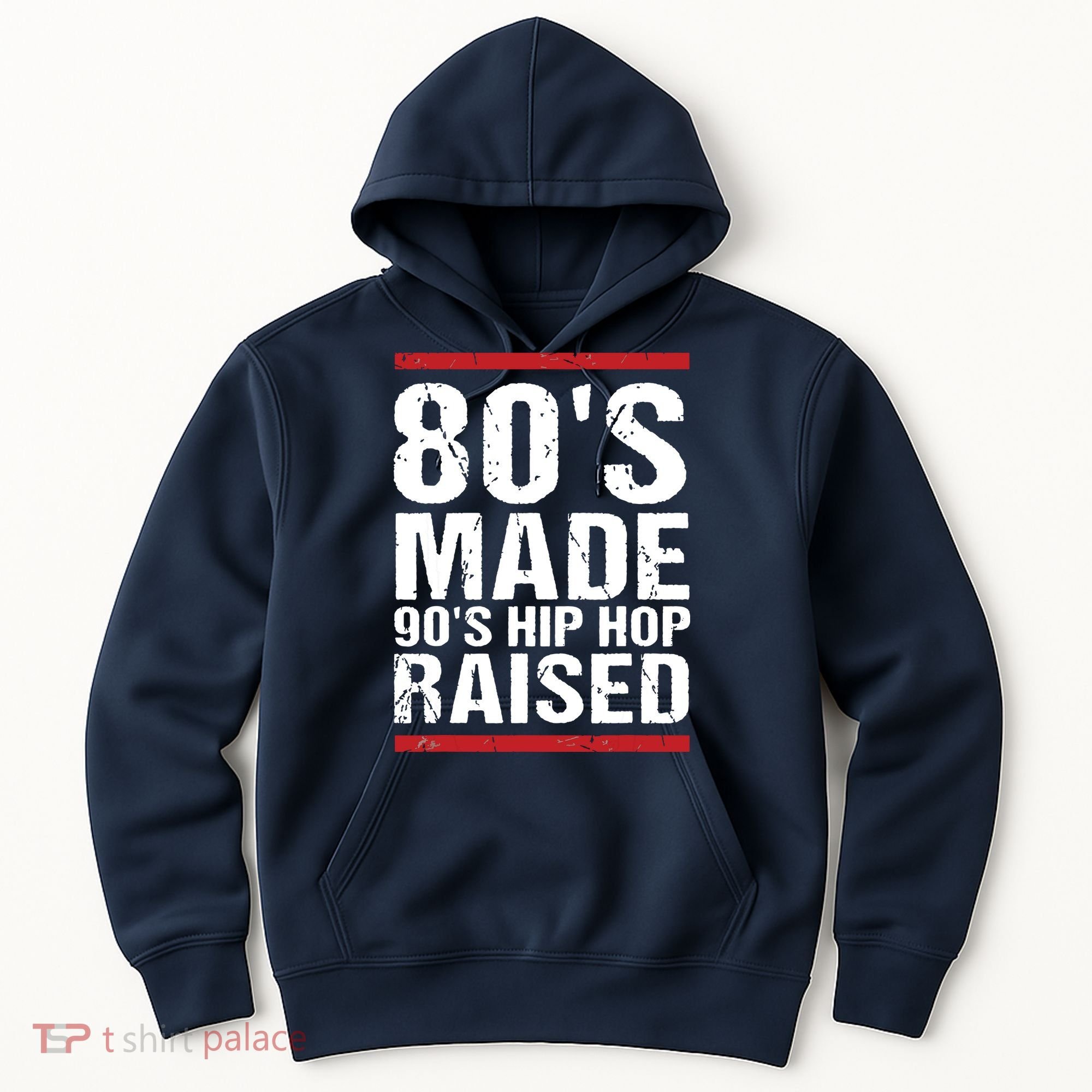 80s Made 90s Hip Hop Raised Apparel Hoodie
