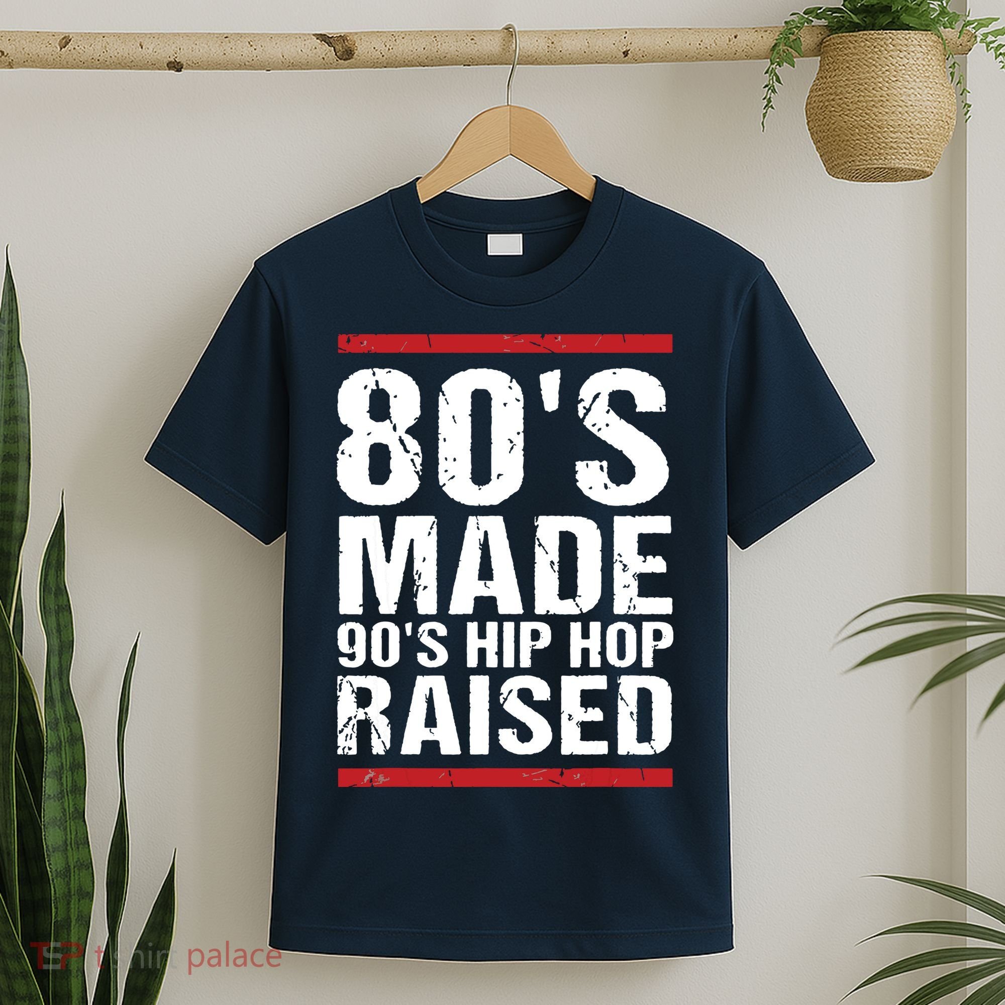 80s Made 90s Hip Hop Raised Apparel T-Shirt