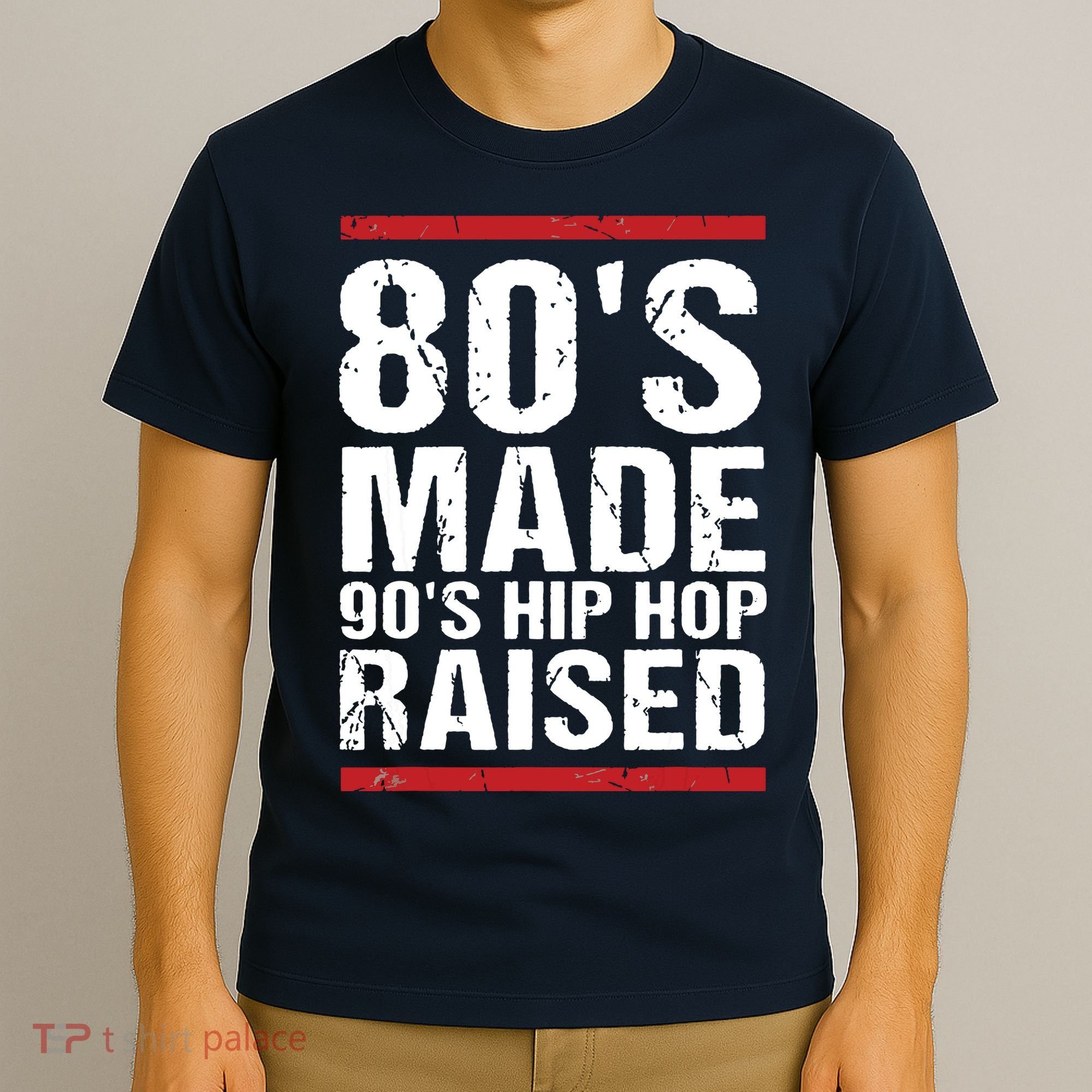80s Made 90s Hip Hop Raised Apparel T-Shirt