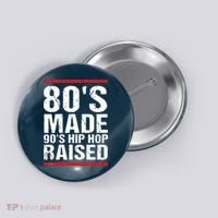 80s Made 90s Hip Hop Raised Apparel Button thumb 0