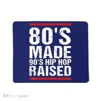 80s Made 90s Hip Hop Raised Apparel Mousepad thumb 0
