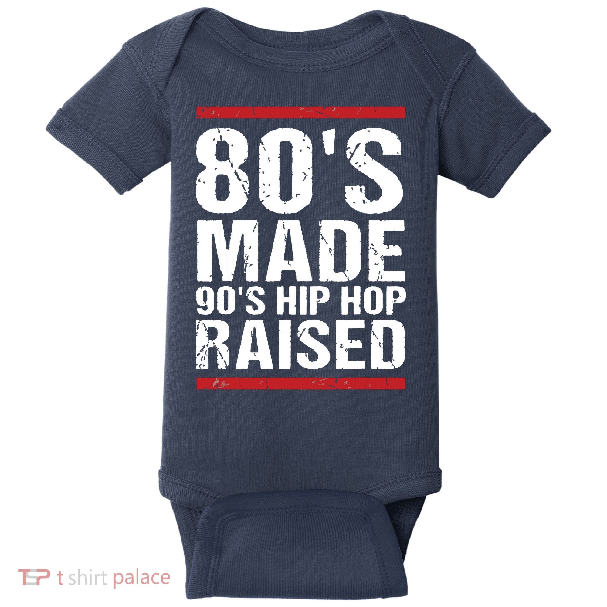 80s Made 90s Hip Hop Raised Apparel Baby Bodysuit