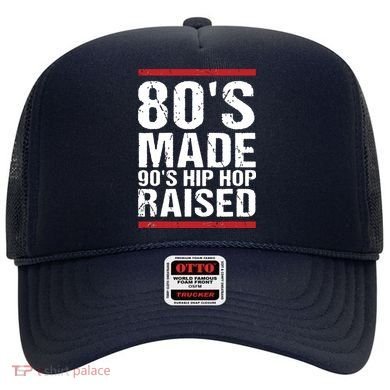 80s Made 90s Hip Hop Raised Apparel Hat