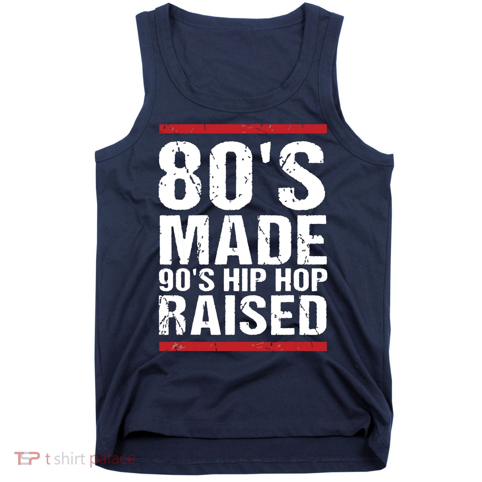 80s Made 90s Hip Hop Raised Apparel Tank Top