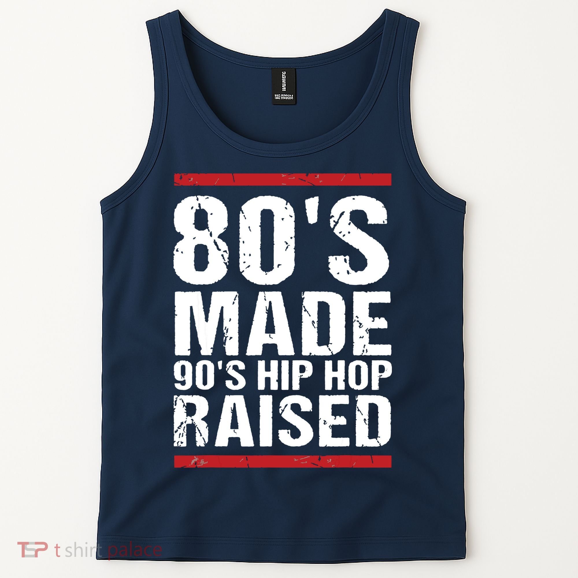 80s Made 90s Hip Hop Raised Apparel Tank Top