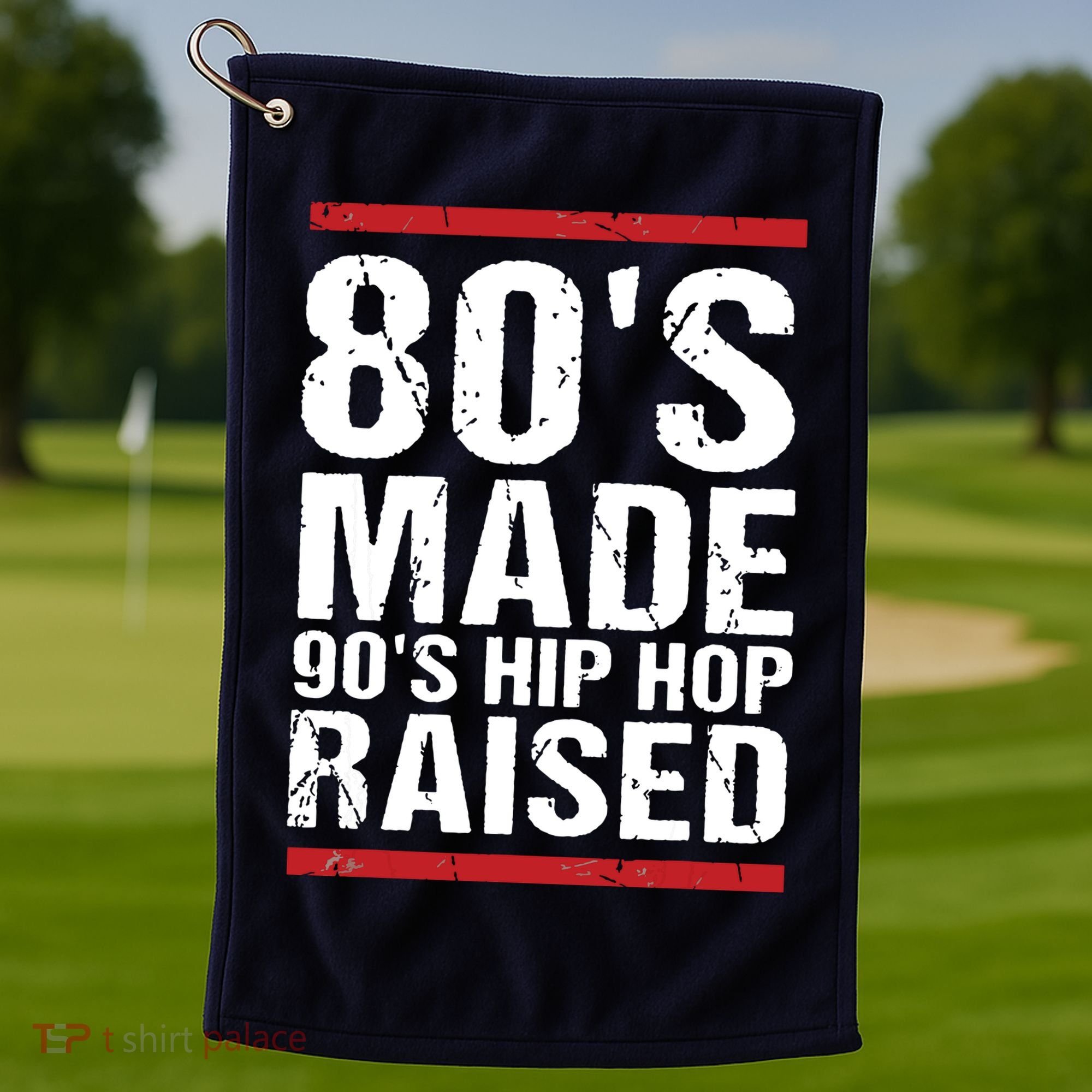 80s Made 90s Hip Hop Raised Apparel Golf Towel