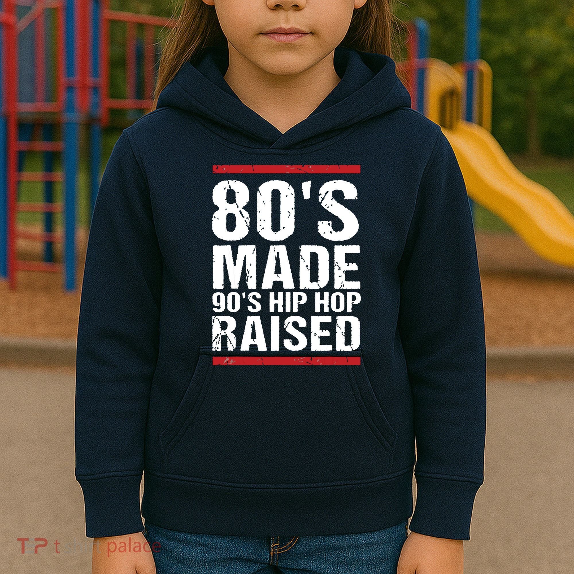 80s Made 90s Hip Hop Raised Apparel Kids Hoodie