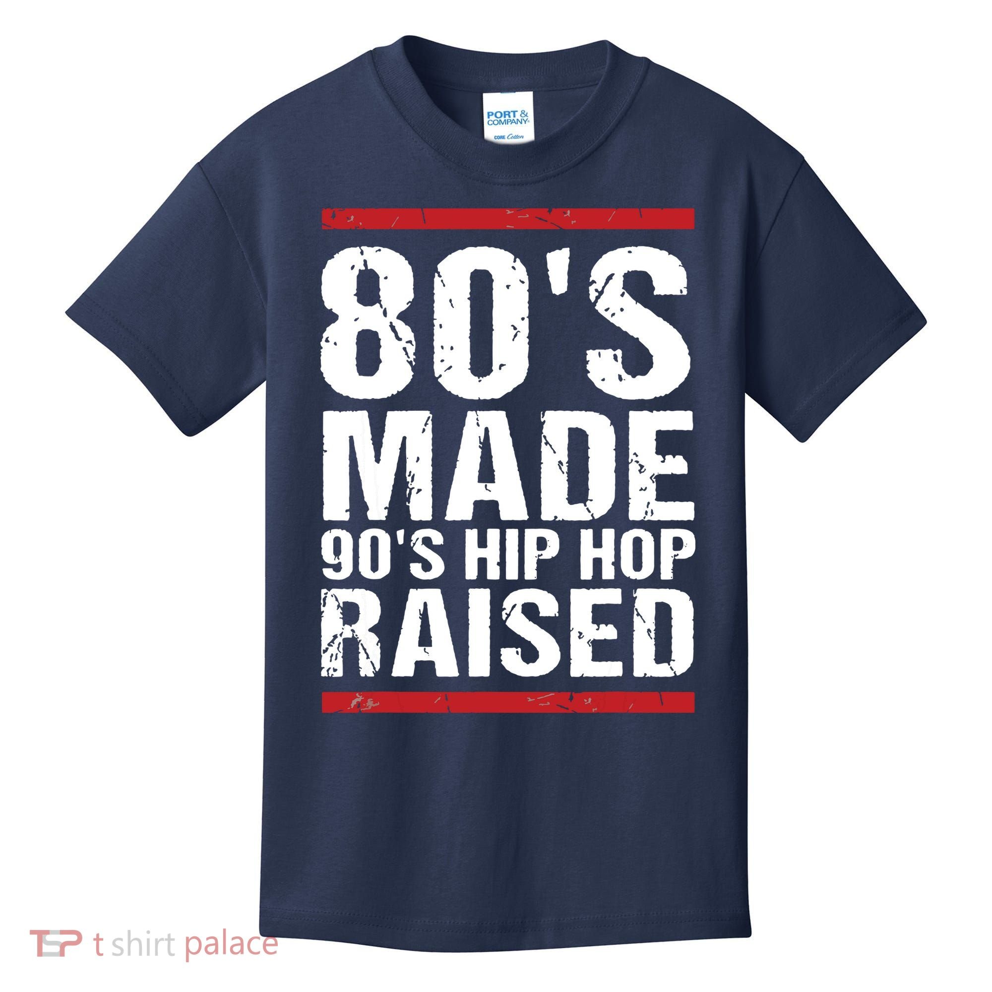 80s Made 90s Hip Hop Raised Apparel Kids T-Shirt