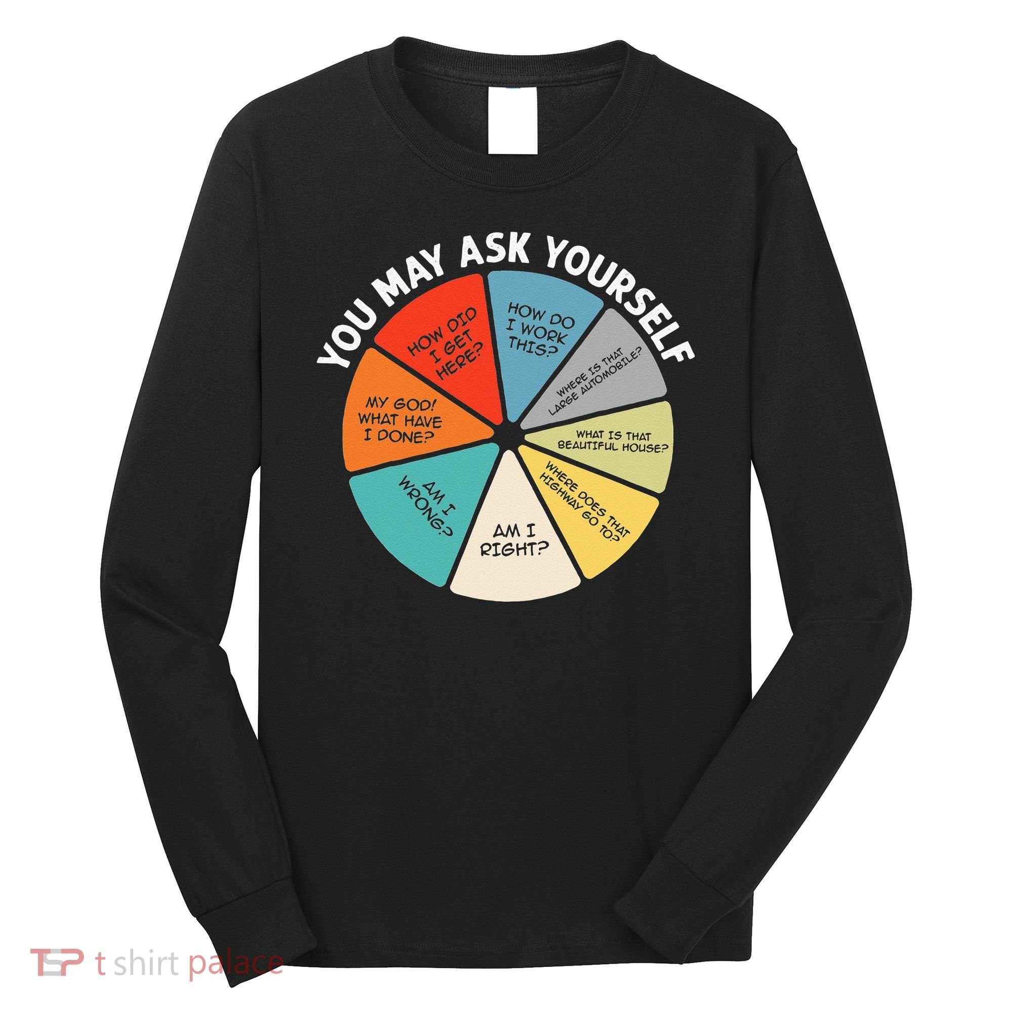 80s Music Retro Lyrics Pie Chart You May Ask Yourself Retro Long Sleeve Shirt