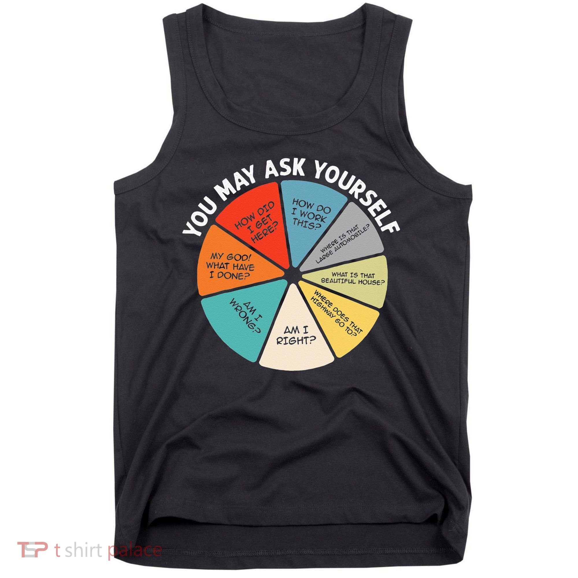 80s Music Retro Lyrics Pie Chart You May Ask Yourself Retro Tank Top
