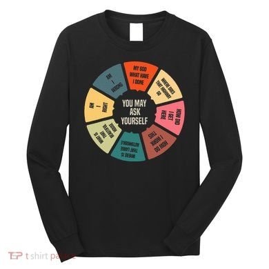 80S Music Retro Lyrics Pie Chart You May Ask Yourself Long Sleeve Shirt