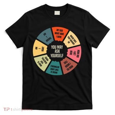 80S Music Retro Lyrics Pie Chart You May Ask Yourself T-Shirt