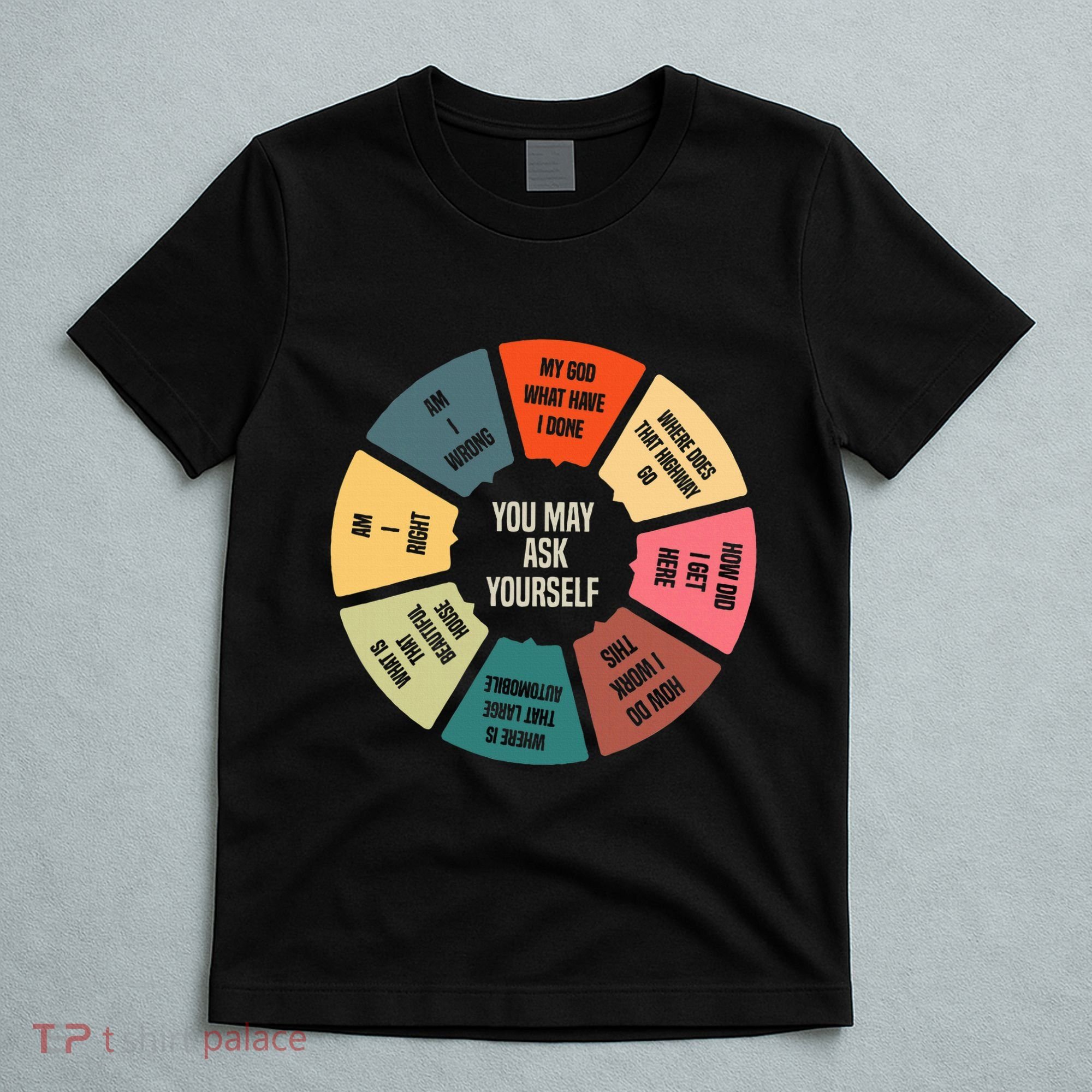 80S Music Retro Lyrics Pie Chart You May Ask Yourself T-Shirt