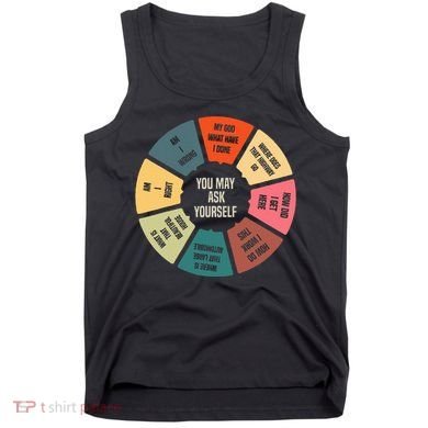80S Music Retro Lyrics Pie Chart You May Ask Yourself Tank Top