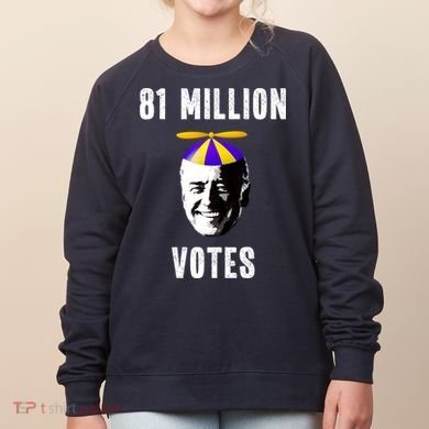 81 Million Votes Anti Biden Funny Political Women's Sweatshirt