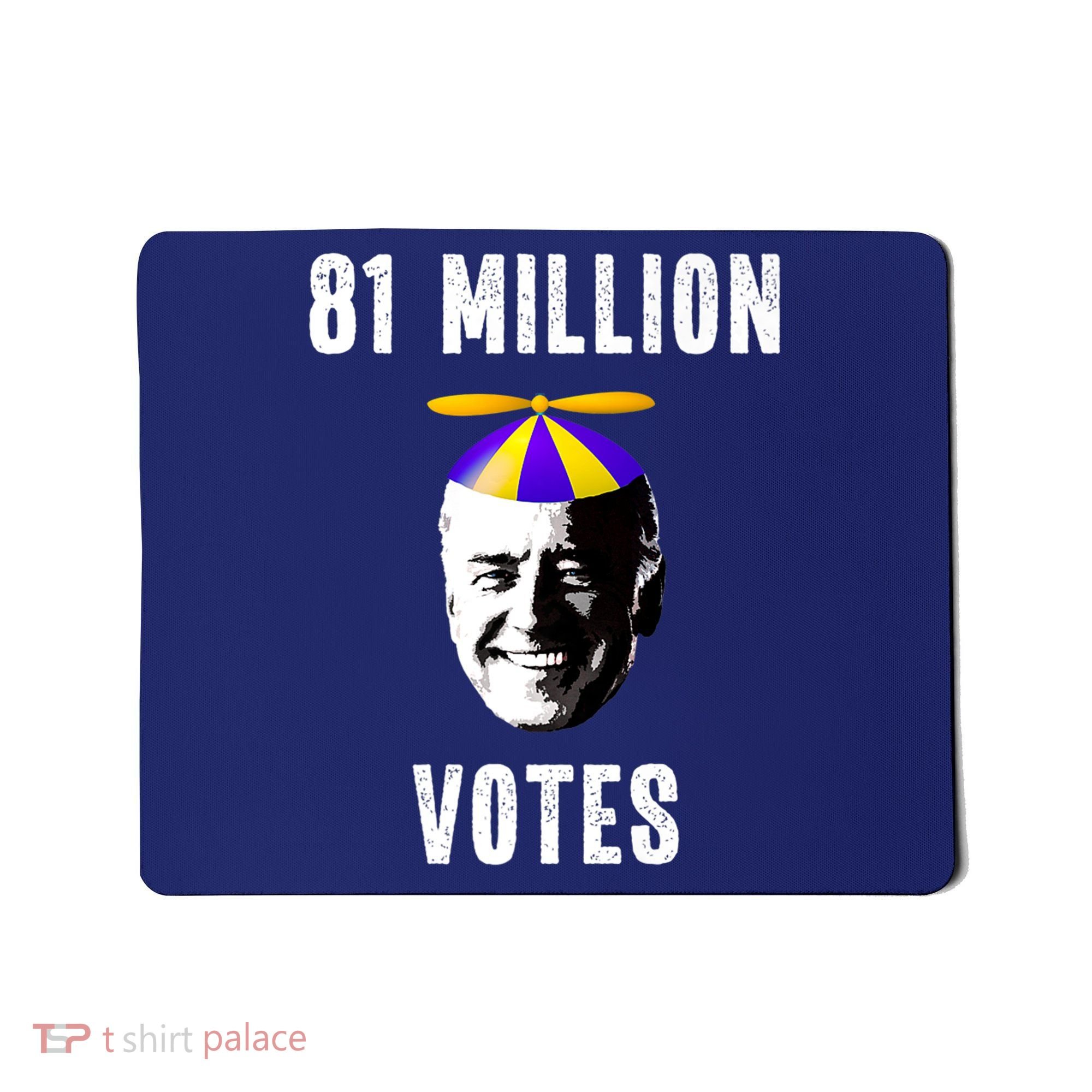81 Million Votes Anti Biden Funny Political Mousepad