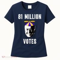 81 Million Votes Anti Biden Funny Political Women's T-Shirt thumb 0