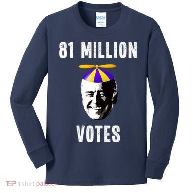 81 Million Votes Anti Biden Funny Political Kids Long Sleeve Shirt