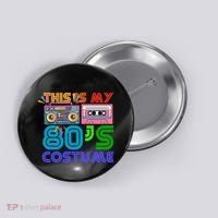 80s Styles Halloween 1980s This Is My 80s Costume Button thumb 0
